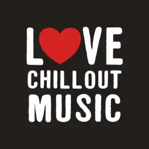 Love Chillout Music