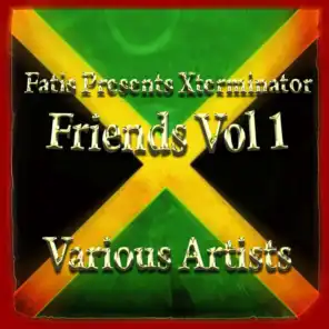 Fatis Presents Xterminator Friends Vol 1