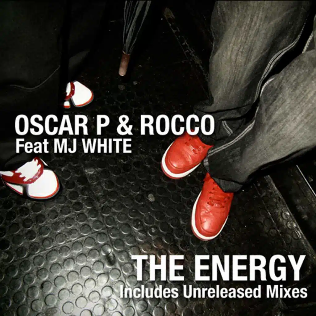 The Energy (Includes Unreleased Mixes) [feat. MJ White]