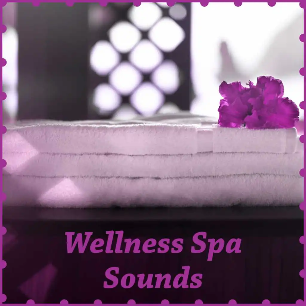 Wellness Spa Sounds – Restful Music for Relaxation, Spa, Sensual Massage, Healing Sounds, Soothing Time