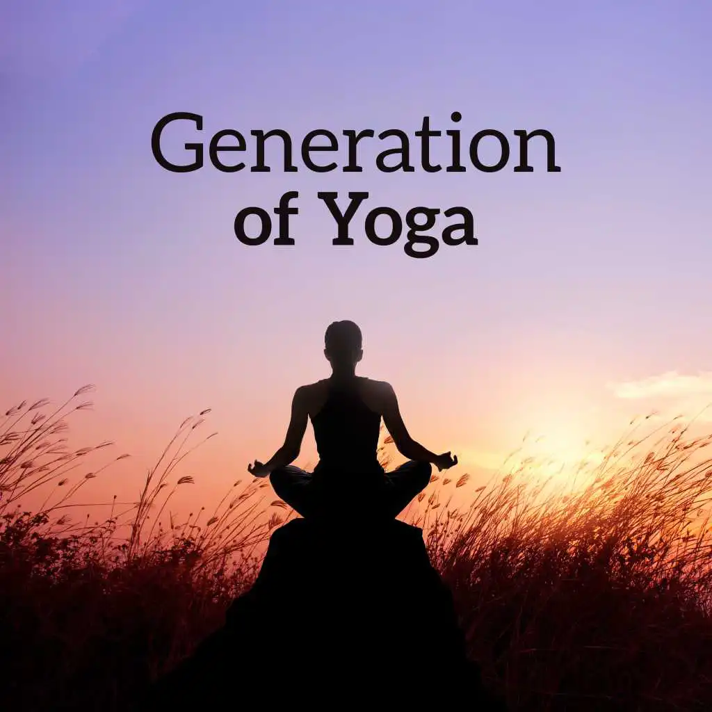 Generation of Yoga: Music for Practice for Adults, Children and the Elderly