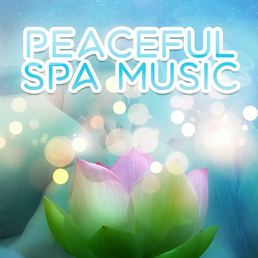 Peaceful Spa Music – Calming Music of Nature, Healing Sounds, Deep Relax, Calm Down Emotions and Enjoy Your Inner Power