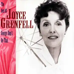 George, Don't Do That! - The Best Of Joyce Grenfell