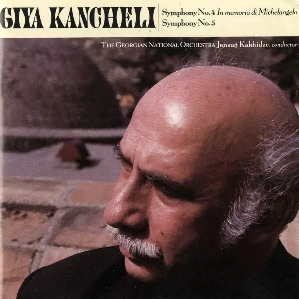 Giya Kancheli: Symphonies Nos. 4 & 5