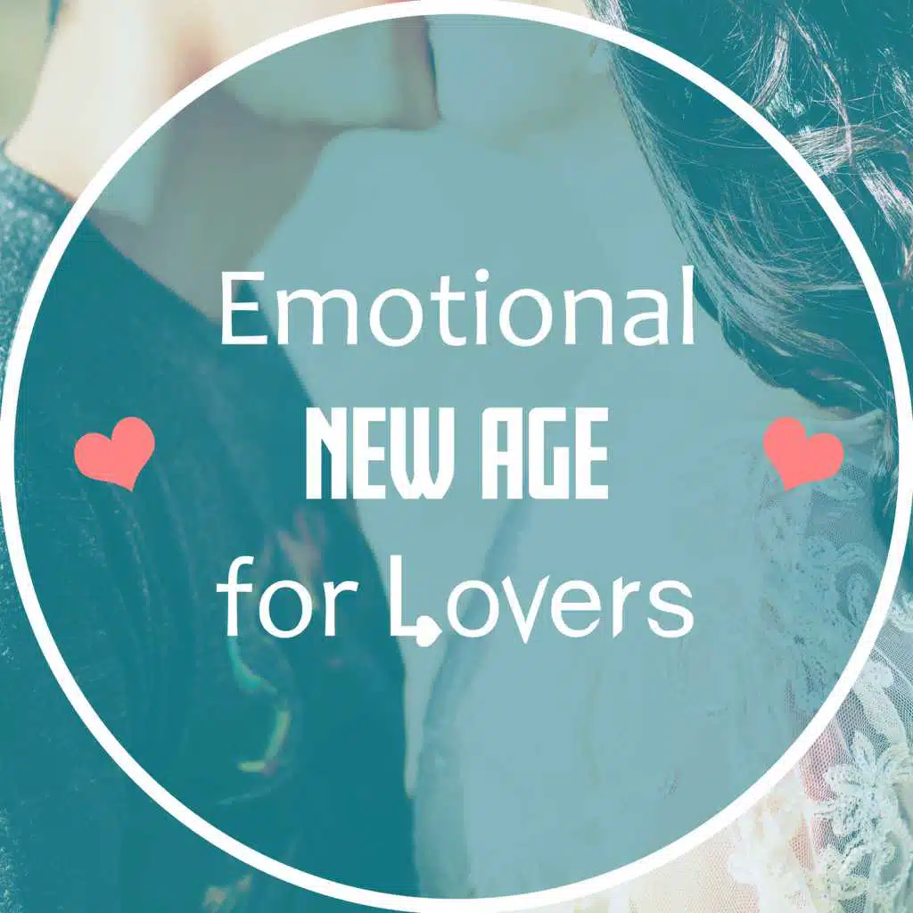Emotional New Age for Lovers – I Love New Age, Sensual Sounds, Erotic Music, Fantasy Night
