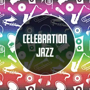 Celebration Jazz – Smooth Restaurant Music, Lunch Time, Italian Dinner