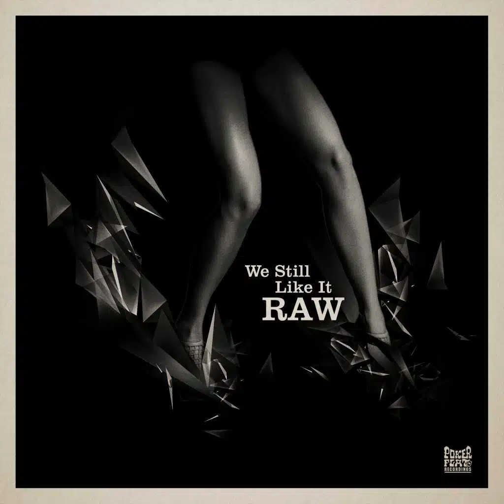 We Still Like It Raw