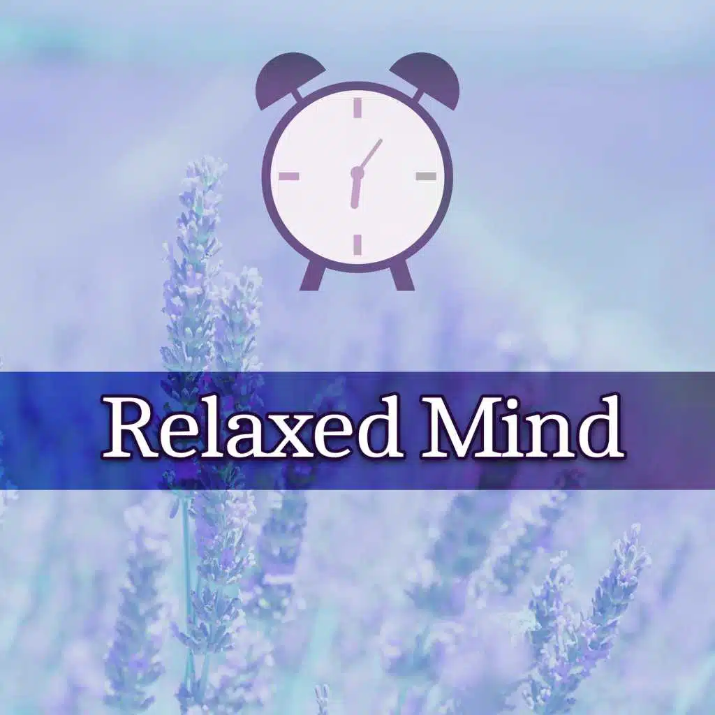Relaxed Mind – Music for Rest, Classical Songs, Chillout, Tracks Reduce Stress