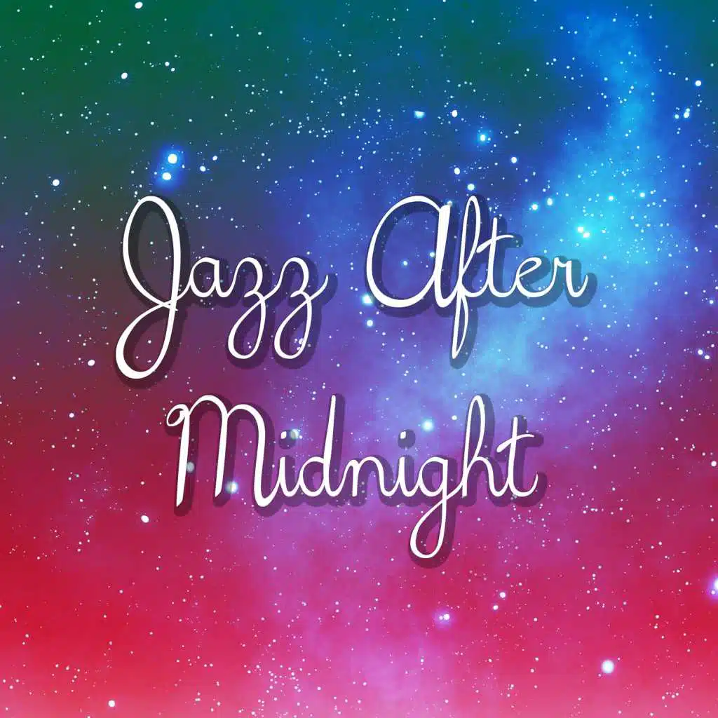 Jazz After Midnight – Jazz Music to Calm Down, Late Night Jazz, Moonlight Sounds