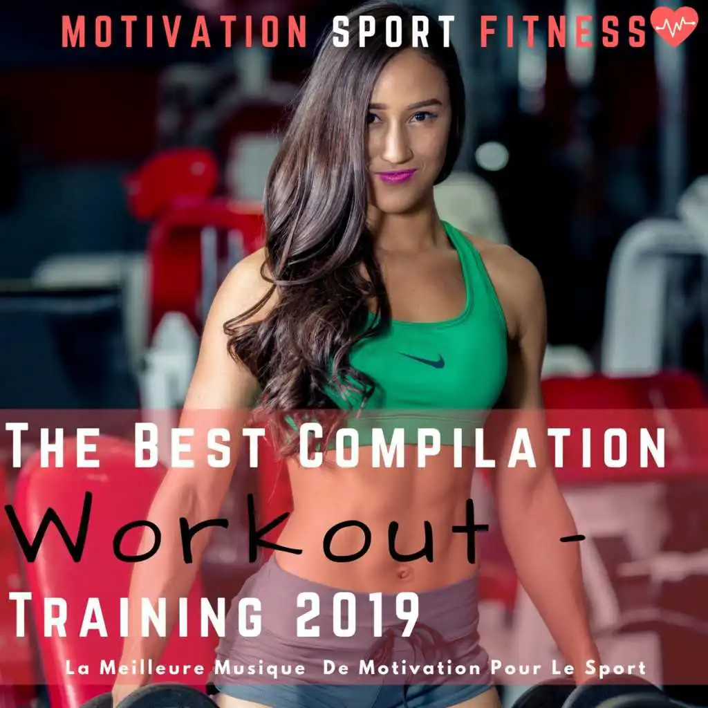 The Best Compilation Workout - Training 2019 (La Meilleure Musique De Motivation Pour Le Sport)