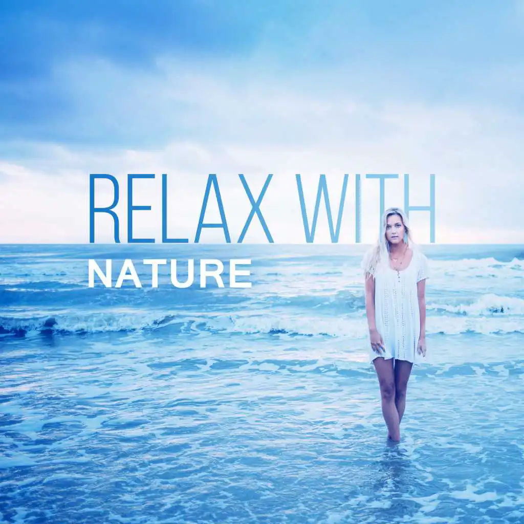 Relax with Nature – Music for Relaxation, Deep Sleep, Rest, Birds Sounds, Ocean Waves, Peaceful Soul