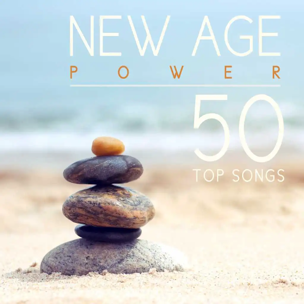 New Age Power – 50 Top Songs: Relaxing Music for Body, Soul & Mind, Deep Meditation, Pure Massage, Wellness & Spa