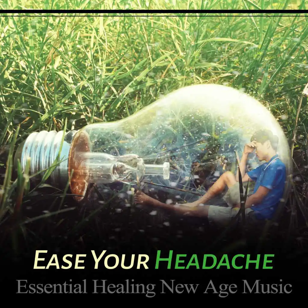 Ease Your Headache - Essential Healing New Age Music: Soothing Nature Sounds for Pain Relief, Mindfulness Meditation, Anti Stress Music, Guided Relaxation