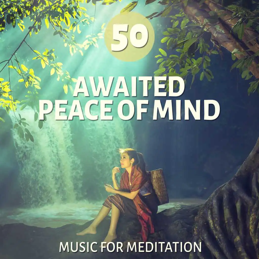 50 Awaited Peace of Mind - Music for Meditation