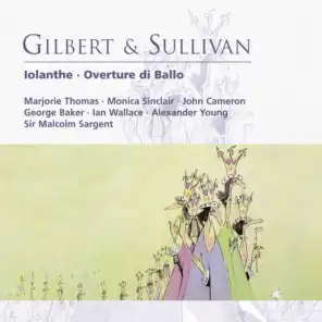 Iolanthe (or, The Peer and the Peri) (1987 Remastered Version), Act I: Tripping hither, tripping thither (Celia, Leila, Fairies)