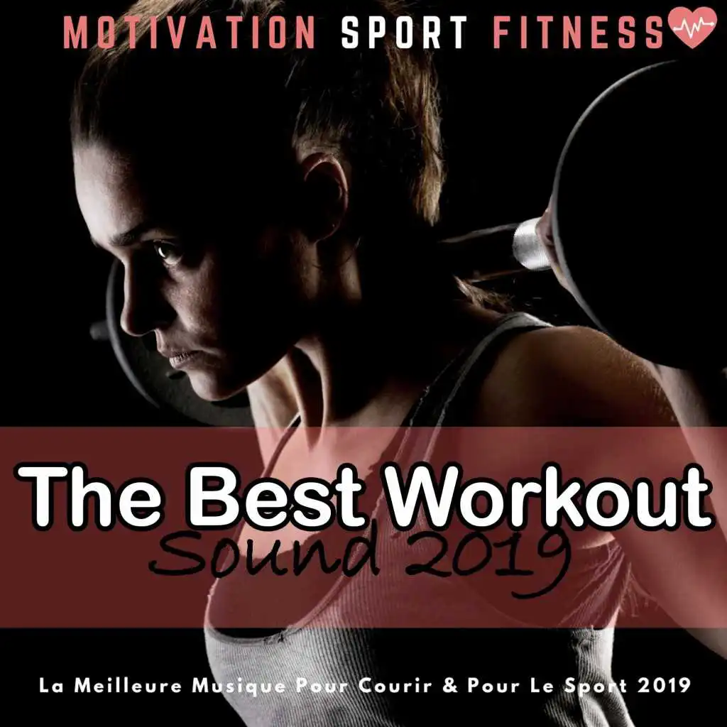 The Best Workout Sound 2019 (La Meilleure Musique Pour Courir & Pour Le Sport 2019)