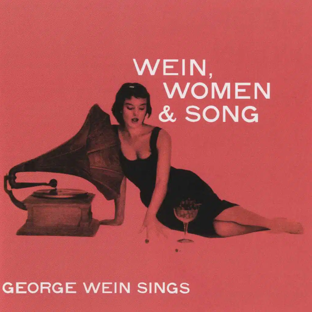 Wein, Women & Song