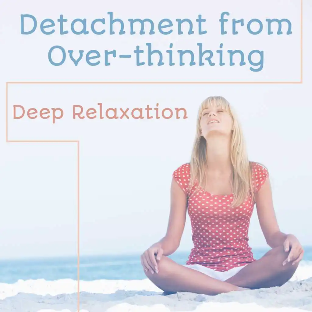 Detachment from Over-thinking