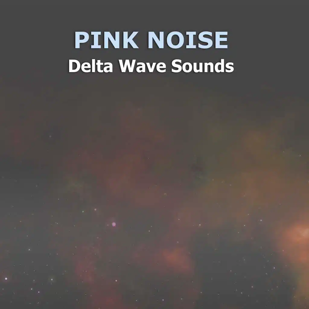 #13 Pink Noise Delta Wave Sounds