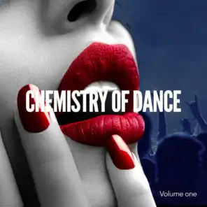 Chemistry Of Dance, Vol. 1 (Power Deep House Sound)