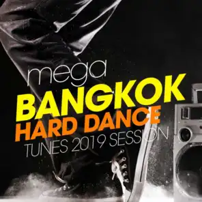 Mega Bangkok Hard Dance Tunes 2019 Session