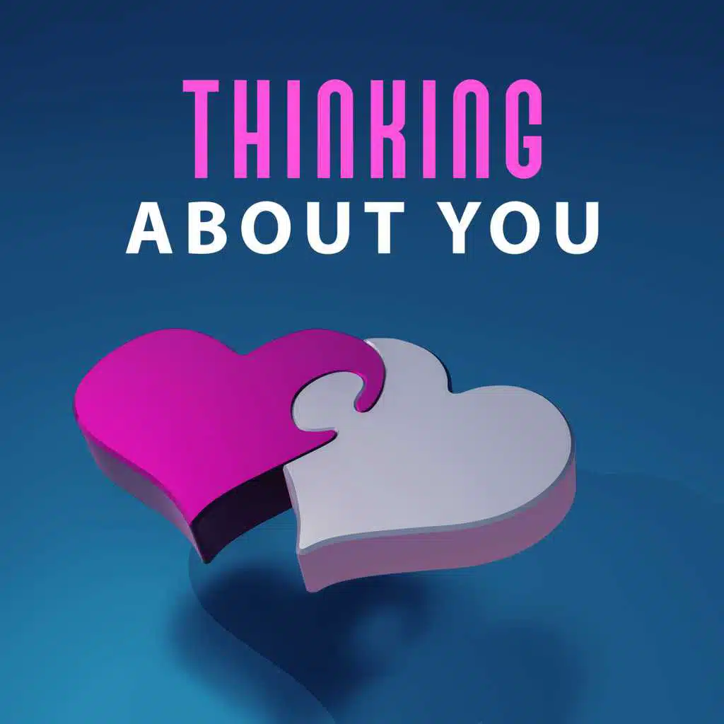 Thinking About You – Two in Bed, Strong Feeling, Always with You, In Love, Number One