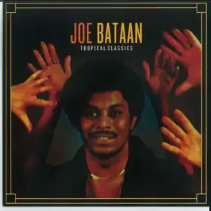 Tropical Classics: Joe Bataan (2013 Remastered Version)