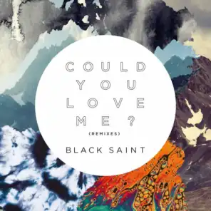 Could You Love Me? (Black Saint Club Edit)