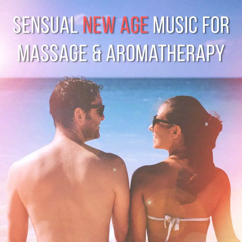 Sensual New Age Music for Massage & Aromatherapy: Nature Sounds for Calm Mind, Zen Garden, Yin Yang, Deep Sleep, Spa Music, Mantra, Prayer