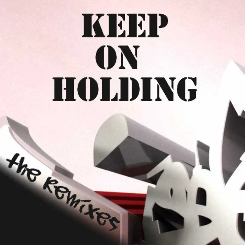 Keep On Holding (The Remixes) [feat. Spoonface]