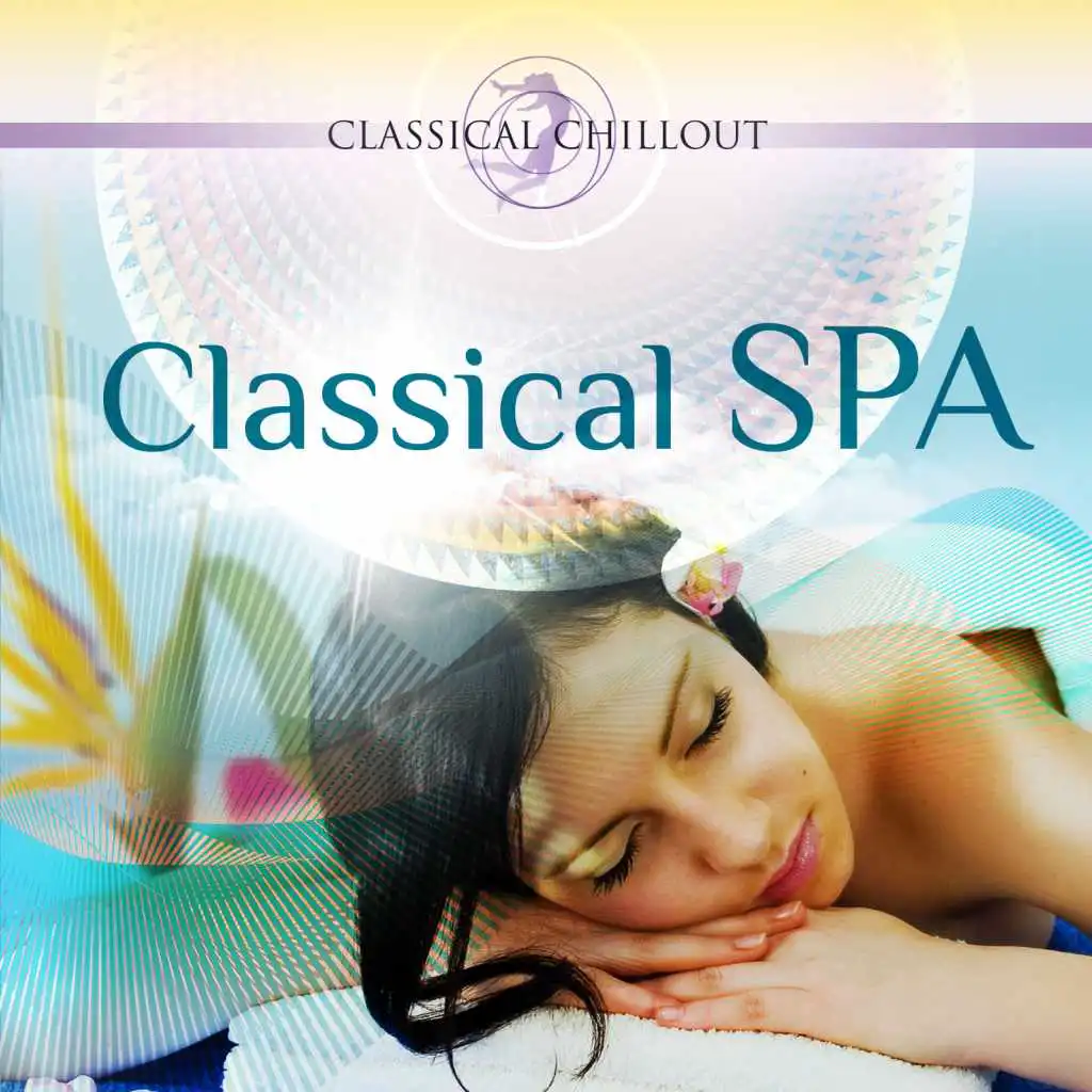 BEST OF CLASSICAL CHILLOUT: Classical SPA