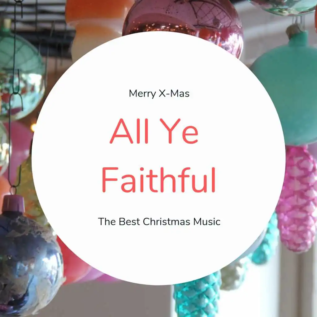 All Ye Faithful (The Best Christmas Songs)