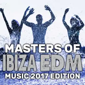 Masters of Ibiza EDM Music 2017 Edition