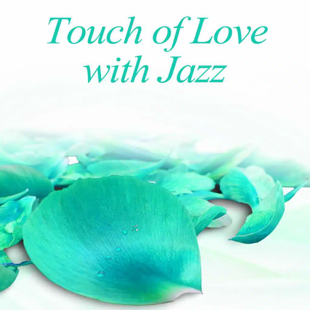 Touch of Love with Jazz
