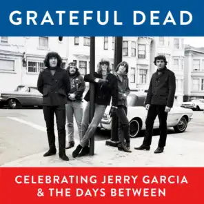 Grateful Dead, Celebrating Jerry Garcia & the Days Between (Live)