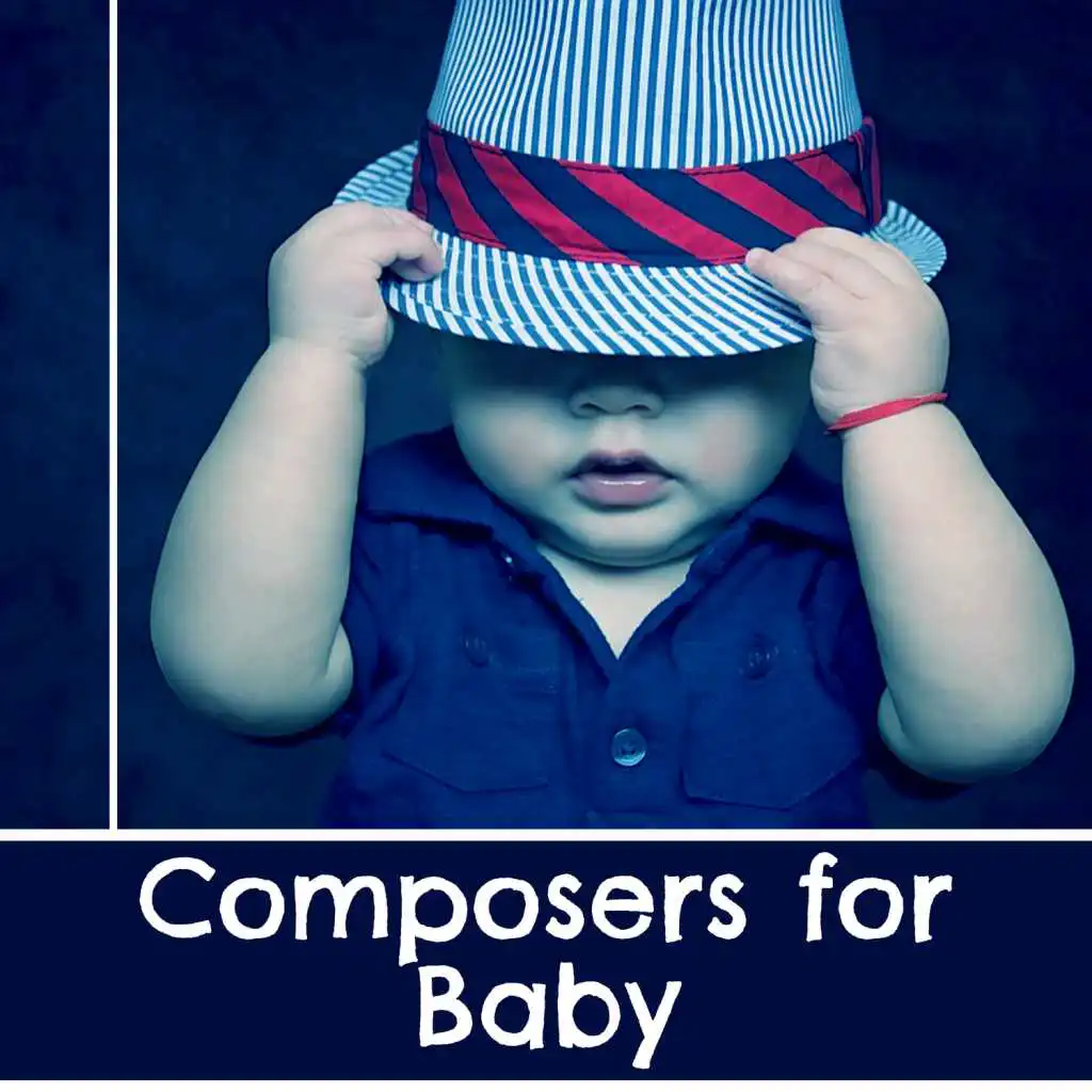 Composers for Baby – Brilliant Songs for Listening, Clear Mind Child, Einstein Effect