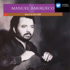 Manuel Barrueco Plays Bach & De Visée