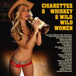 Cigarettes & Whiskey & Wild, Wild Women