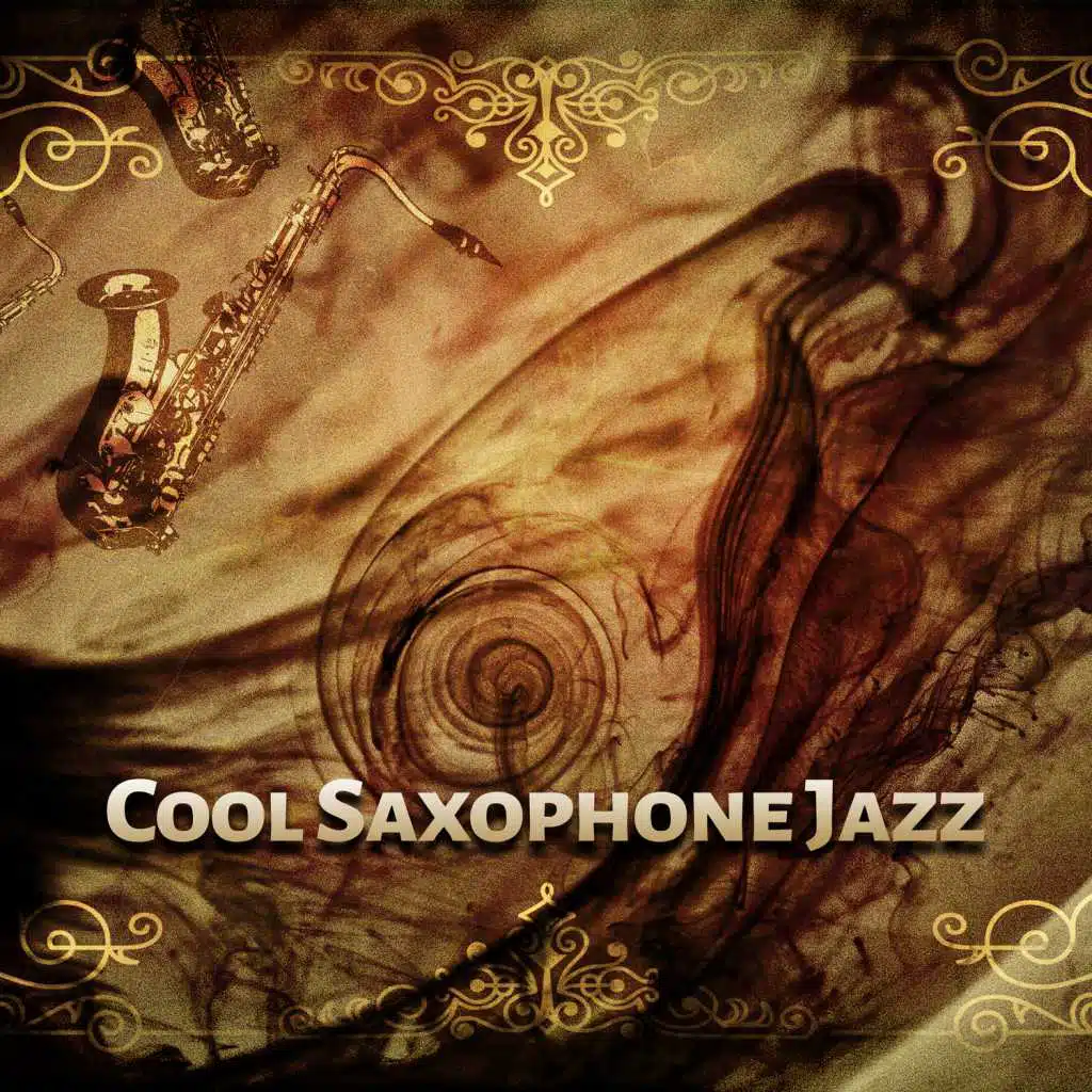 Cool Saxophone Jazz – Calm & Mellow Jazz Music, Smooth Sax Sounds, Time for Relax with Jazz