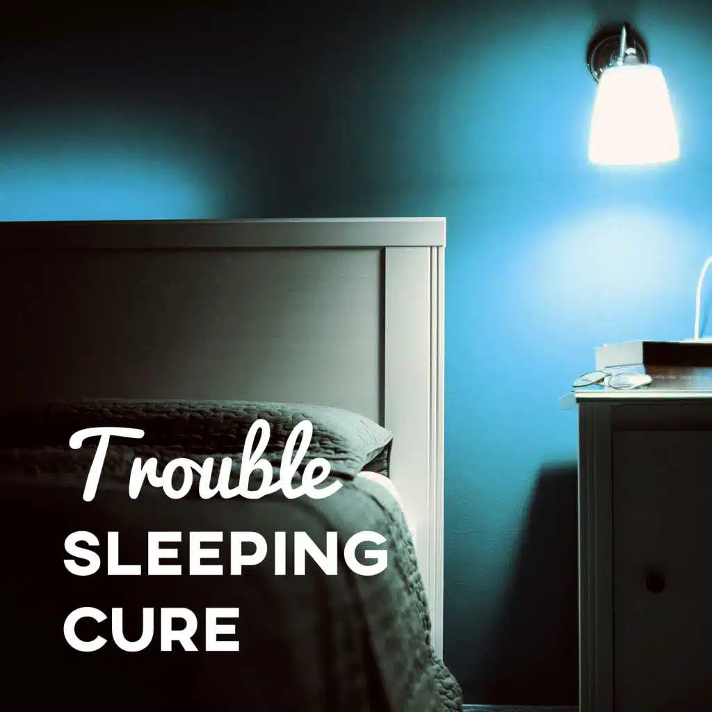 Trouble Sleeping Cure
