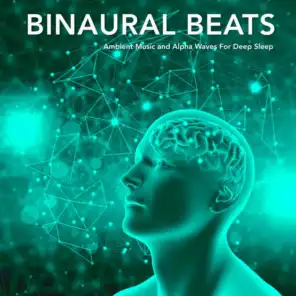 xBinaural Beats: Ambient Music and Alpha Waves For Deep Sleep