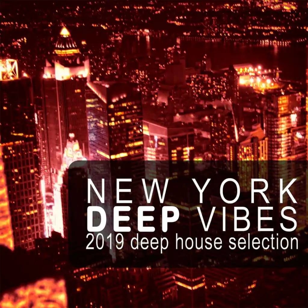 New York Deep Vibes (2019 Deep House Selection)