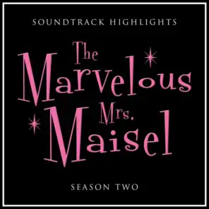 The Marvelous Mrs. Maisel, Season 2 Soundtrack Highlights
