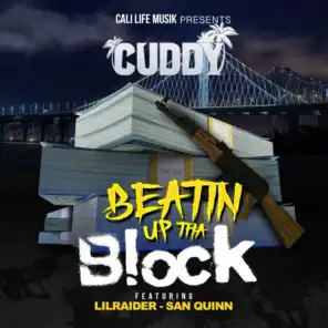 Beatin Up Tha Block (feat. San Quinn & Lil Raider)