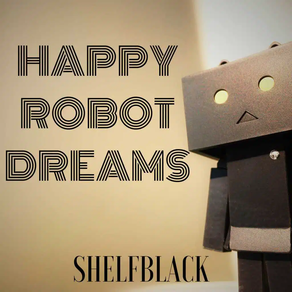 Happy Robot Dreams