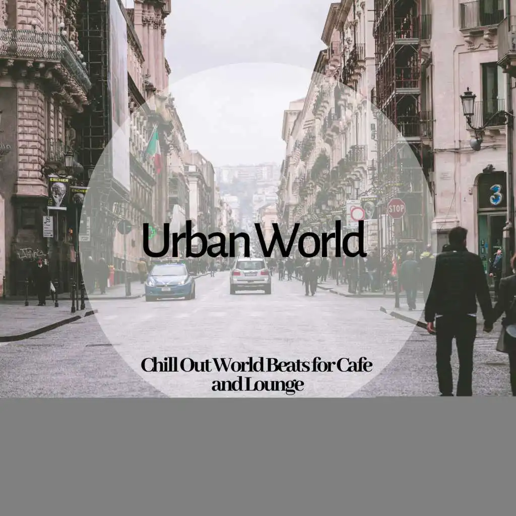 Urban World - Chill Out World Beats For Cafe And Lounge