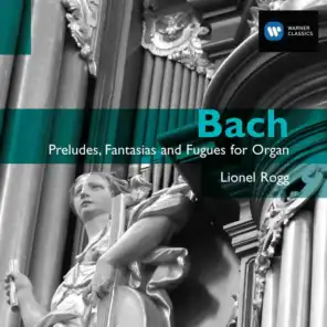 Bach: Preludes, Fantasias and Fugues for Organ