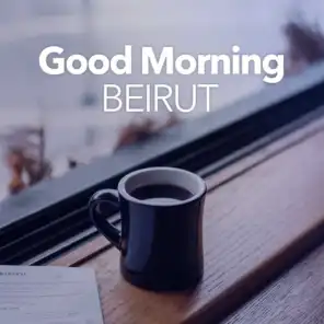 صباح الخير يا بيروت