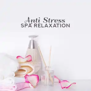 Anti Stress Spa Relaxation – New Age Sounds to Calm Your Nerves, Self Hypnosis, Full Body Relax