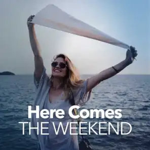 Here Comes The Weekend